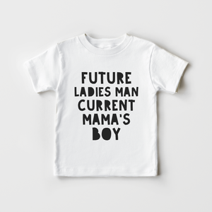 Future Ladies Man Current Mama's Boy Shirt - Cute Mother's Day
