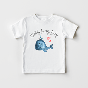 I Whaley Love My Daddy Shirt - Cute Father's Day Kids Shirt