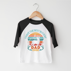 Daddy's Hunting Buddy - I Have The Best Bucking Dad Ever - Toddler Shirt