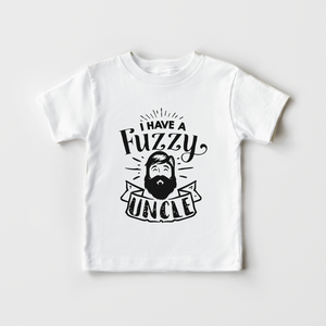 I Have A Fuzzy Uncle - Cute Uncle Beard Toddler Shirt