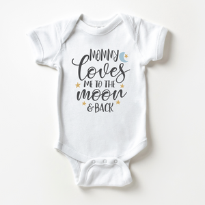 My Mommy Loves Me To The Moon And Back Baby Onesie - Cute
