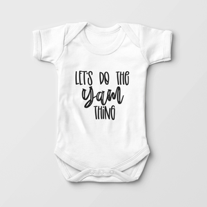 Let's Do The Yam Thing Baby Onesie - Funny Thanksgiving Onesie