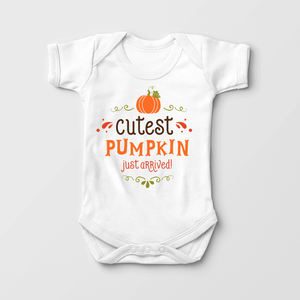 Cutest Pumpkin Just Arrived - Fall Baby Onesie
