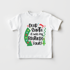 Dear Santa It Was My Brothers Fault Toddler Shirt- Funny Christmas Kids Shirt