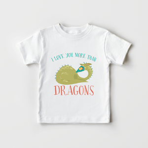 I Love You More Than Dragons - Cute Valentines Toddler Shirt