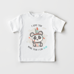I Love You More Than I Can Bear - Toddler Shirt