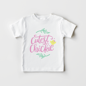 Cutest Chickie - Cute Easter Toddler Girl Shirt