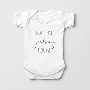 Love That Journey For Me Baby Onesie - Cute