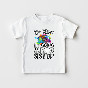 Oh Snap! I'M Going To Be A Big Sister Toddler Shirt - Cute Big Sister Pregnancy Announcement