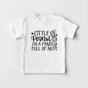 Little Peanut In A Family Full Of Nuts Toddler Shirt - Funny
