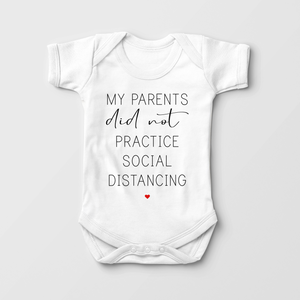 My Parents Did Not Practice Social Distancing Baby Onesie - Funny Pregnancy Announcement