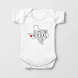 Someone In Texas Loves Me - Baby Onesie