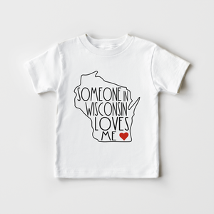 Someone In Wisconsin Loves Me - Kids Shirt