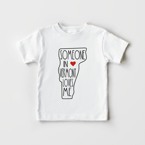 Someone In Vermont Loves Me - Kids Shirt