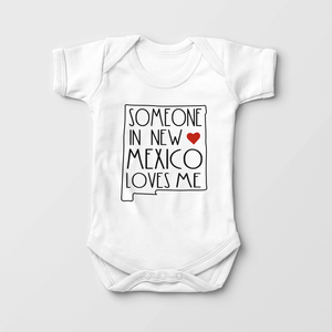 Someone In New Mexico Loves Me - Baby Onesie