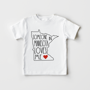 Someone In Minnesota Loves Me - Kids Shirt