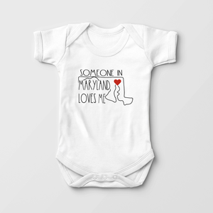 Someone In Maryland Loves Me - Baby Onesie