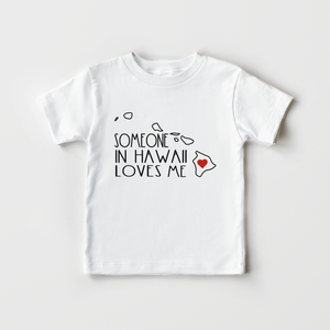 Someone In Hawaii Loves Me - Kids Shirt