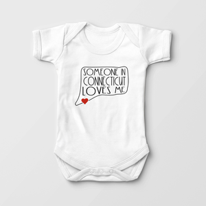 Someone In Connecticut Loves Me - Baby Onesie
