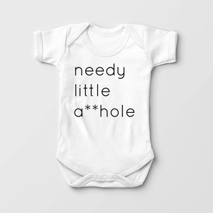 Needy Little Asshole Baby Onesie - Funny Explicit Onesie