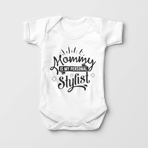 Mommy Is My Personal Stylist Baby Onesie - Cute