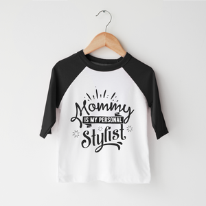 Mommy Is My Personal Stylist Toddler Shirt - Cute
