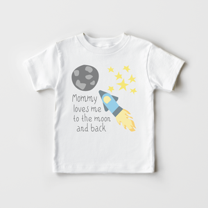 Mommy Loves Me To The Moon And Back Toddler Shirt - Cute Mothers Day