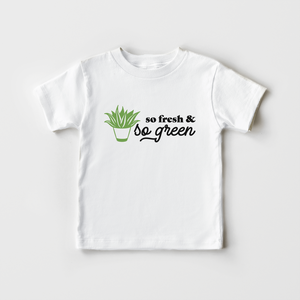 So Fresh And So Green Toddler Shirt - Plant Kids Shirt