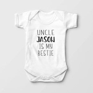 Personalized Uncle Is My Bestie Baby - Cute Custom Uncle Bodysuit