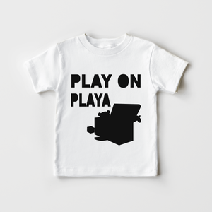 Play on Playa Kids Shirt- Funny 90's Music Toddler Shirt