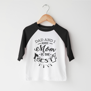 Dad And I Agree Moms The Best Kids Shirt - Cute Mother's Day Toddler Shirt