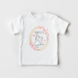 Promoted to Big Sister Kids Shirt - Cute Floral Big Sister Toddler Shirt