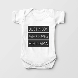 Just A Boy Who Loves His Mama Baby Onesie - Funny Mothers Day Bodysuit
