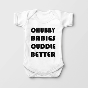 Chubby Babies Cuddle Better Baby Onesie - Cute Chubby Baby Bodysuit