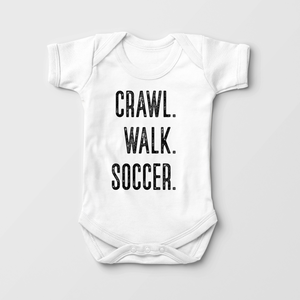 Crawl, Walk, Soccer Baby Onesie - Cute Soccer Lover Bodysuit