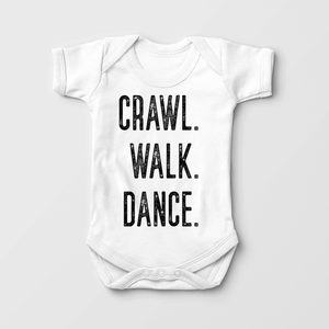 Crawl, Walk, Dance Baby Onesie - Cute Ballet Dancer Bodysuit