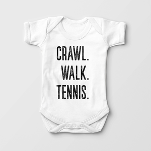 Crawl, Walk, Tennis Baby Onesie - Cute Tennis Player Bodysuit