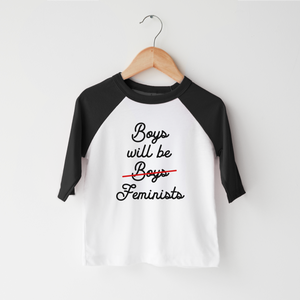 Boys Will Be Feminists Toddler Shirt - Cute Activism Kids Shirt