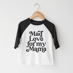 Mad Love For My Mama Shirt - Mother's Day Toddler Shirt