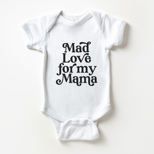 Mad Love For My Mama Onesie - Mother's Day Bodysuit