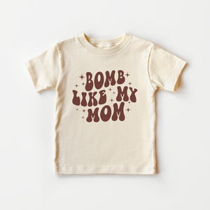 Bomb Like My Mom Toddler Shirt - Cute Retro Kids Tee