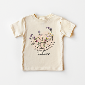 Be A Wildflower Toddler Shirt - Boho Natural Kids Tee